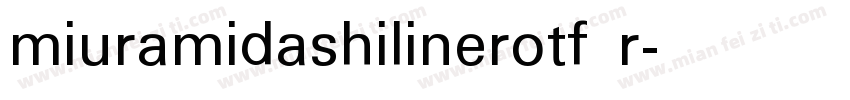 miuramidashilinerotf r字体转换